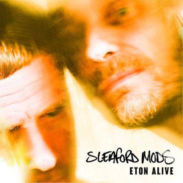 Sleaford Mods - 2019 - Eton Alive FLAC