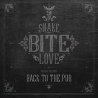 SNAKE BITE LOVE - Back To The Pub (2019) FLAC