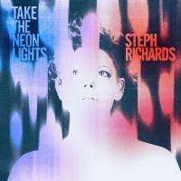 Steph Richards - Take the Neon Lights (2019) FLAC