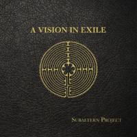 Subaltern Project - 2019 - A Vision in Exile [FLAC]
