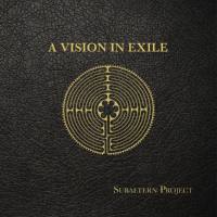 Subaltern Project - 2019 - A Vision in Exile [FLAC]