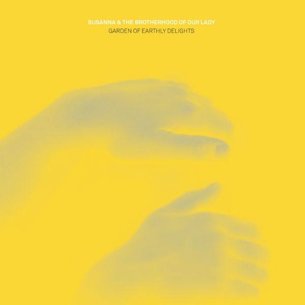Susanna & The Brotherhood of Our Lady - Garden of Earthly Delights 2019 FLAC