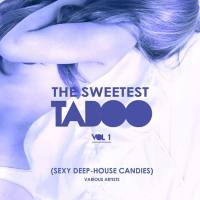The Sweetest Taboo Vol.1 (Sexy Deep-House Candies) (2019)