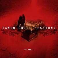 VA - Tango Chill Sessions, Vol. 3 2019 FLAC