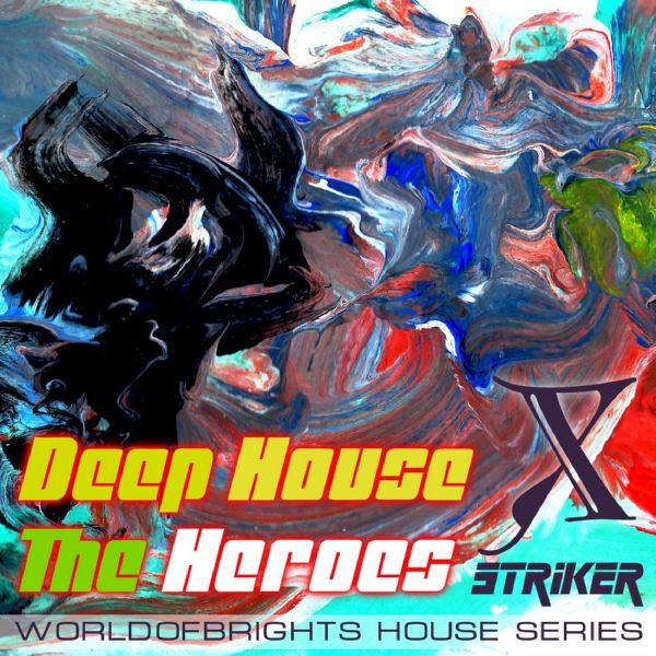 WorldOfBrights - Deep House The Heroes Vol. X STRIKER (2019) FLAC, Lossless