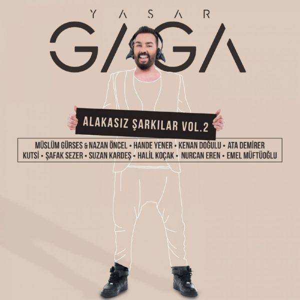 Ya?ar Gaga - Alakas?z ?ark?lar, Vol. 2