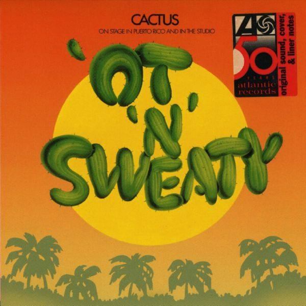 Cactus - 'Ot 'N'Sweaty 1972 FLAC