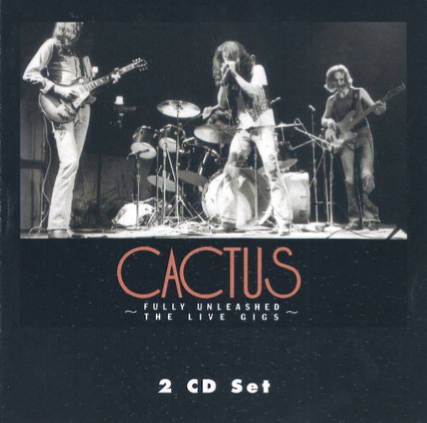 Cactus - Fully Unleashed: The Live Gigs, Vol. 1 (2CD) 2013 FLAC