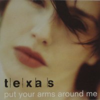 Texas - 1997 Put Your Arms Around Me (Limited Edition, Mercury, MERDD 497)