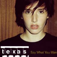 Texas - 1997 Say What You Want (Mercury, MERCD 480)