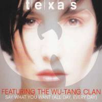 Texas - 1998 Say What You Want (All Day, Every Day) (Mercury, 568 596-2)