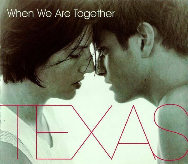 Texas - 1999 When We Are Together (Mercury, MERCD 525)