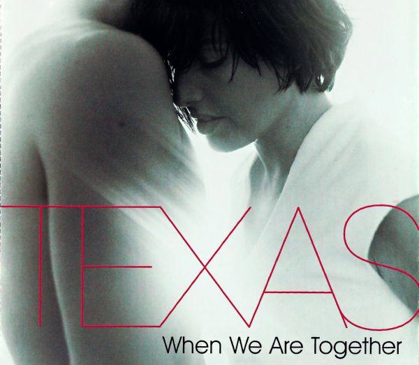 Texas - 1999 When We Are Together (Mercury, MERDD 525)