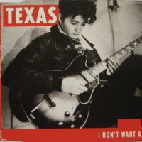 Texas - 1989 I Don't Want a Lover (Mercury, TEX CD 1)