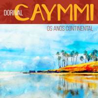 Dorival Caymmi - Os Anos Continental 2021 FLAC