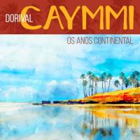 Dorival Caymmi - Os Anos Continental 2021 FLAC