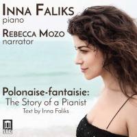 Inna Faliks & Rebecca Mozo - Polonaise-fantaisie The Story of a Pianist (2017) [Hi-Res]
