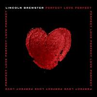 Lincoln Brewster - Perfect Love (2021) Hi-Res