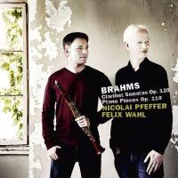Nicolai Pfeffer & Felix Wahl - Brahms Clarinet Sonatas, Op. 120 & Piano Pieces, Op. 119 (2018) [Hi-Res]