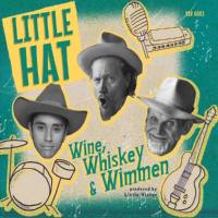 Little Hat - Wine, Whiskey & Wimmen (2021) FLAC