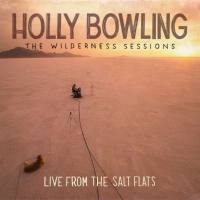 Holly Bowling - The Wilderness Sessions (Live from the Salt Flats) (2021) FLAC