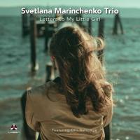 Svetlana Marinchenko Trio - Letters to My Little Girl 2021 FLAC