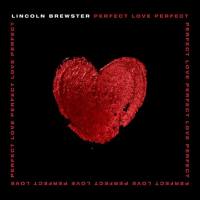 Lincoln Brewster - Perfect Love (2021) FLAC