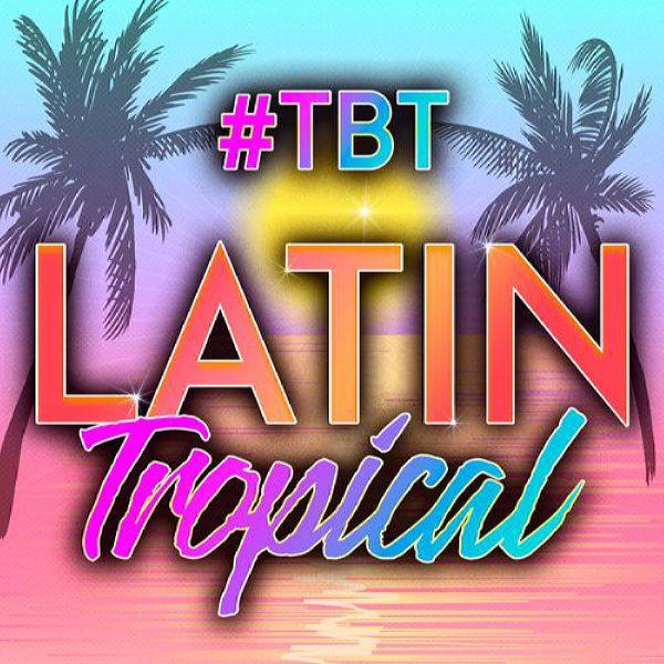 Verschillende artiesten - #TBT Latin Tropical (2021) Flac