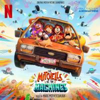 Mark Mothersbaugh - The Mitchells vs The Machines (Original Motion Picture Soundtrack) 2021 Hi-Res