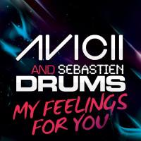 Avicii and Sebastien Drums - My Feelings For You 2010-05-10 FLAC