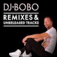 DJ BoBo - Remixes & Unreleased Tracks (2020) FLAC