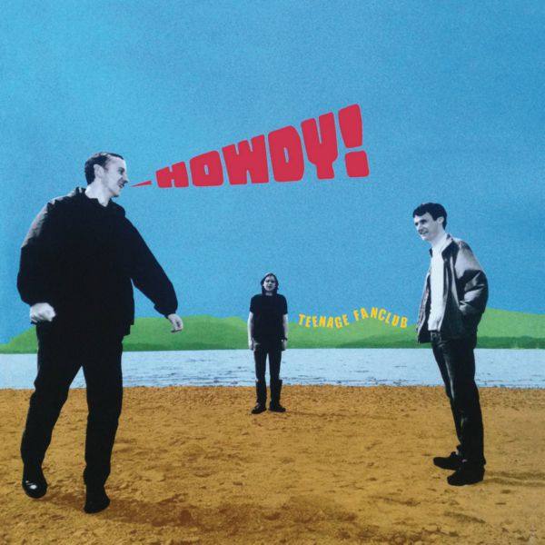 Teenage Fanclub - Howdy! (Remastered) (2018) FLAC