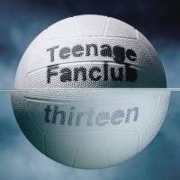 Teenage Fanclub - Thirteen (Remastered) (2018) FLAC