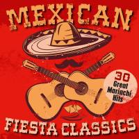 VA - Mexican Fiesta Classics 30 Great Mariachi Hits 2021 FLAC
