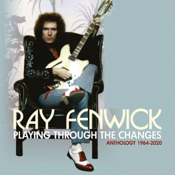 Ray Fenwick - Playing Through The Changes Anthology 1964-2020 (2021) FLAC