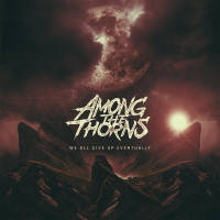 Among the Thorns - 2018 - We All Give up Eventually - EP [FLAC]