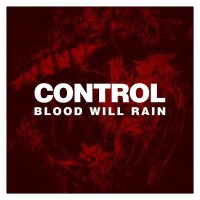 Control - Blood Will Rain (2018)   FLAC