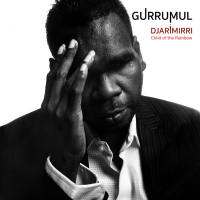 Gurrumul - Djarimirri (Child of the Rainbow) {2018} [FLAC] {SFGU180413}
