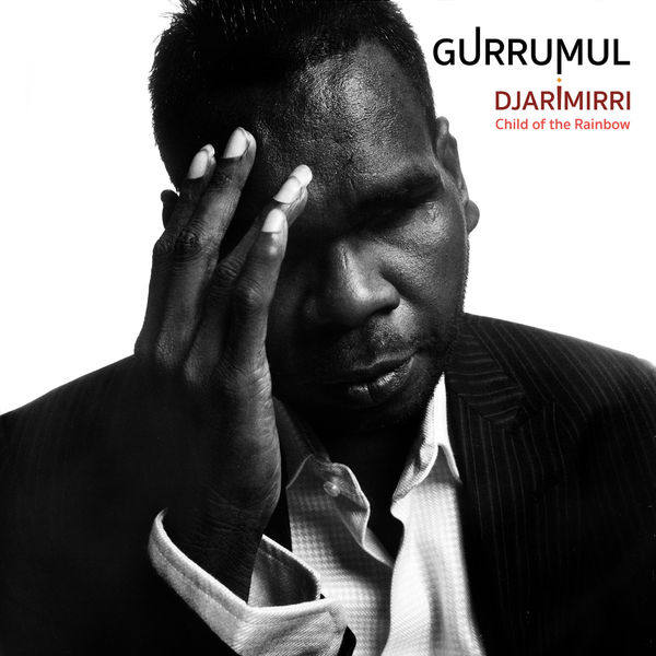 Gurrumul - Djarimirri (Child of the Rainbow) {2018} [FLAC] {SFGU180413}