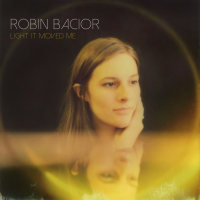 Robin Bacior - 2018 - Light It Moved Me (FLAC)