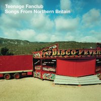 Teenage Fanclub - 1997 - Songs From Northern Britain (RM 2018) (FLAC)