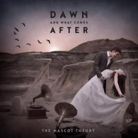 The Mascot Theory - 2018 - Dawn and What Comes After (FLAC)