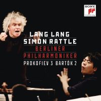 Lang Lang & Sir Simon Rattle - Prokofiev- Piano Concerto No. 3 - Bartók- Piano Concerto No. 2 (2019) [Hi-Res stereo]