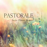 Brad Jacobsen - Pastorale_ Solo Piano Hymns (2016) FLAC