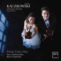 Kaczkowski Violin Duos, Opp. 10 & 16 Hi-Res