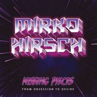 Mirko Hirsch - Missing Pieces - From Obsession to Desire