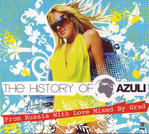 VA - The History of Azuli (From Russia With Love Mixed By Grad) 2007