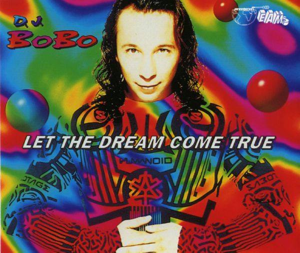 DJ Bobo - Let The Dream Come True  1994 FLAC