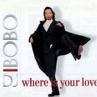 DJ Bobo - Where Is Your Love  1998 FLAC