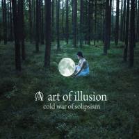 Art of Illusion - Cold War of Solipsism (2018) FLAC